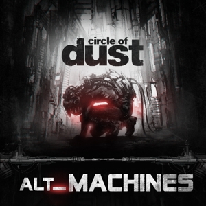 Circle of Dust – Alt Machines
