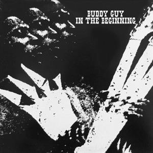 Guy, Buddy – In the Beginning