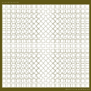 Avoid Avoid – Particle & Wave