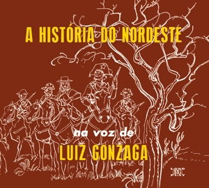 Gonzaga, Luiz – A Historia Do Nordeste/O Nordeste Na Voz De/Lua