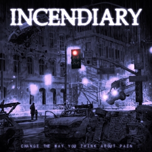 Incendiary – Change the Way You Think