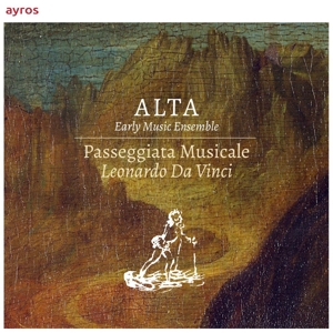 Alta Early Music Ensemble – Passeggiata Musicale. Leonardo Da Vinci