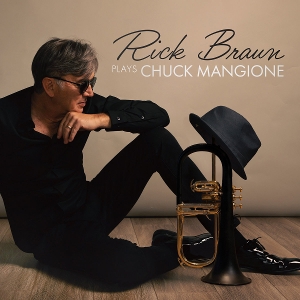 Braun, Rick – Rick Braun Plays Chuck Mangione
