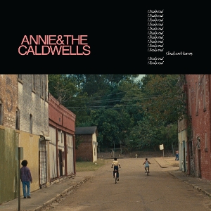 Annie and the Caldwells – Can't Lose My (Soul)