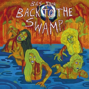 Bas Jan – Back To the Swamp