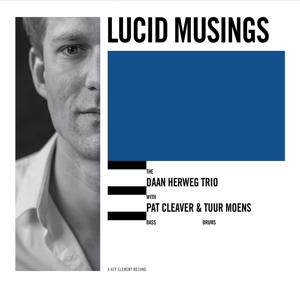 Daan Herweg Trio – Lucid Musings