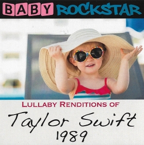 Baby Rockstar – Lullaby Renditions of Taylor Swift