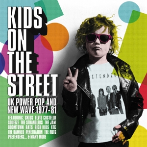 V/A – Kids On the Street - Uk Power Pop and New Wave 1977-1981