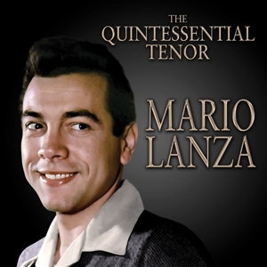 Lanza, Mario – The Quintessential Tenor