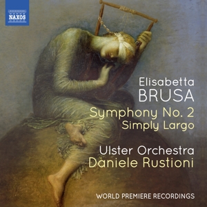 Ulster Orchestra – Brusa: Symphony No.2/Simply Largo