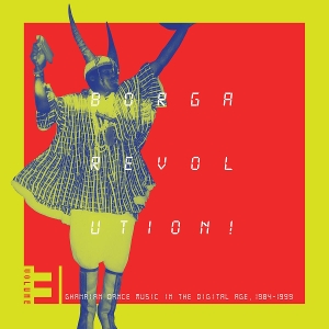 V/A – Borga Revolution! Ghanaian Music In the Digital Age, 1984 - 1999 (Volume 3)