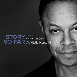 Anderson, George – Story So Far - the Best of