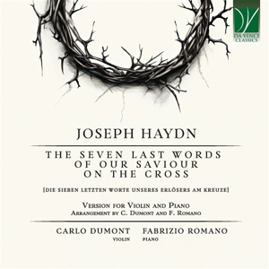 Dumont, Carlo & Fabrizio Romano – The Seven Last Words of Our Saviour On the Cross, Version For Violin and Piano