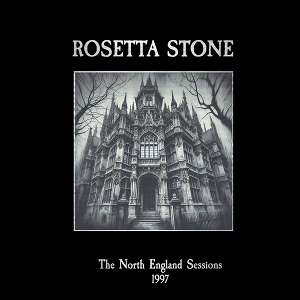 Rosetta Stone – The North England Sessions- 1997