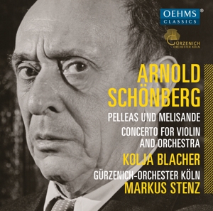Blacher, Kolja & Gurzenich-Orchester Koln & Markus Stenz – Arnold Schonberg: Pelleas Und Melisande - Concerto For Violin and Orchestra
