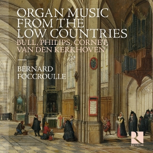 Foccroulle, Bernard – Organ Music From the Low Countries