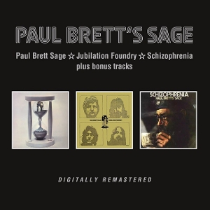 Pual Brett's Sage – Paul Brett Sage/Jubilation Foundry/Schizophrenia
