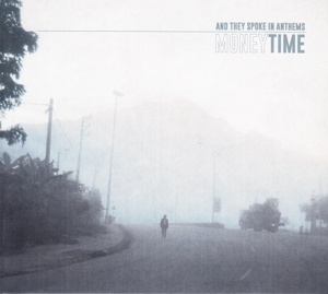 And They Spoke In Anthems – Money Time