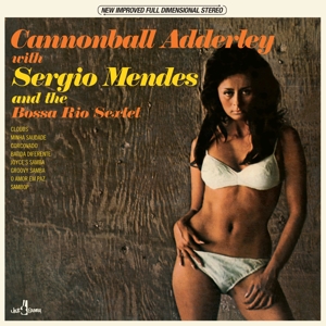 Adderley, Cannonball & Sergio Mendes – And the Bossa Rio Sextet