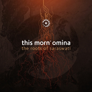 This Morn' Omina – Roots of Saraswati
