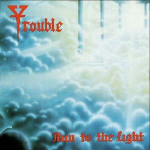 Trouble – Run To the Light