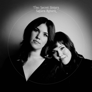 Secret Sisters – Saturn Return