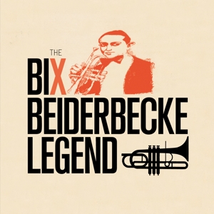 Beiderbecke, Bix & Frankie Trumbauer – Legend