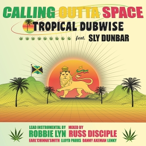 Tropical Dubwise – Calling Outta Space