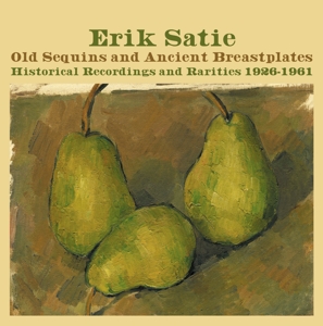 Satie, Erik – Old Sequins and Ancient Breastplates