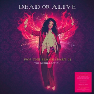 Dead or Alive – Fan the Flame (Part 2) - the Resurrection