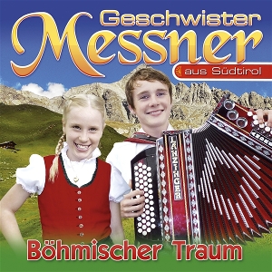 Geschwister Messner – Bohmischer Traum