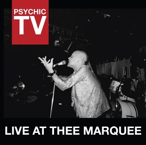 Psychic Tv – Live At Thee Marquee