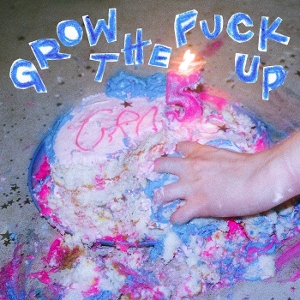 Vial – Grow the Fuck Up