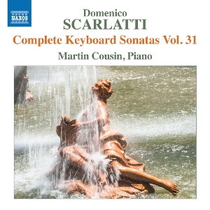 Cousin, Martin – Scarlatti: Complete Keyboard Sonatas, Vol. 31