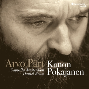 Cappella Amsterdam & Daniel Reuss – Arvo Part: Kanon Pokajanen