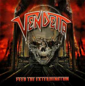 Vendetta – Feed the Extermination