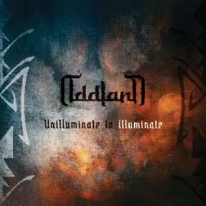 Oddland – Unilluminate To Illuminate