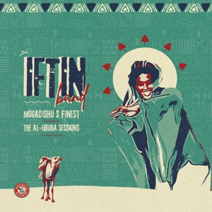 Iftin Band – Mogadishu's Finest: the Al Urubu Sessions