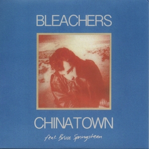 Bleachers – Chinatown / 45