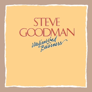 Goodman, Steve – Unfinished Business