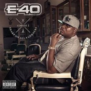 E-40 – Sharp On All 4 Corners: Corner 1