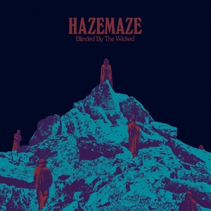Hazemaze – Blinded By the Wicked
