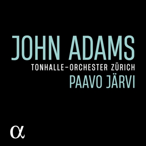 Tonhalle Zurich – Adams: My Father Knew Charles Ives/Slonimsky's Earbox
