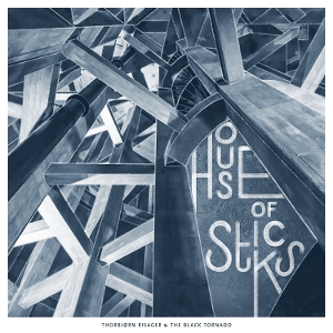 Thorbjorn Risager & the Black Tornado – House of Sticks