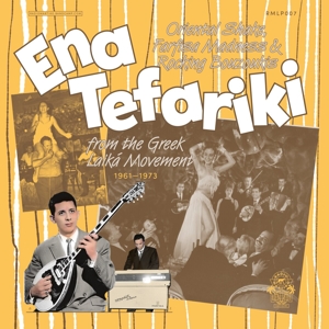 V/A – Ena Tefariki: Oriental Shake, Farfisa Madness & Rocking Bouzoukis From the Greek Laiki Movement