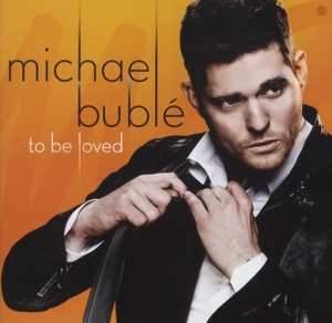 Buble, Michael – To Be Loved
