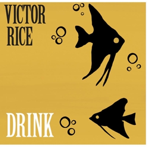 Rice, Victor – Drink