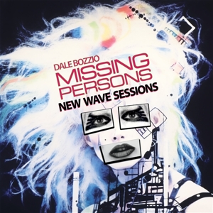 Bozzio, Dale & Missing Persons – New Wave Sessions (2023 Edition)