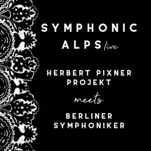 Herbert Pixner Project – Symphonic Alps Live