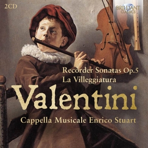 Cappella Musicale Enrico Stuart – Valentini: Recorder Sonatas Op.5, La Villeggiature